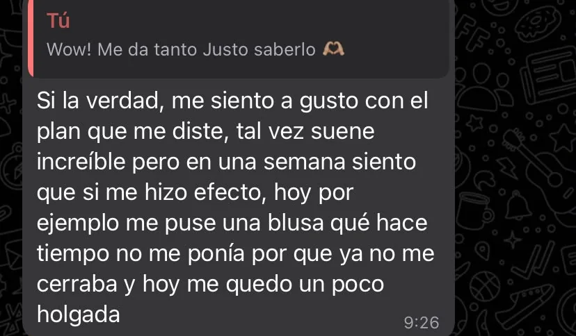 Mensaje de una paciente: se siente a gusto con su plan y en una semana pudo ponerse una blusa que antes no le cerraba.